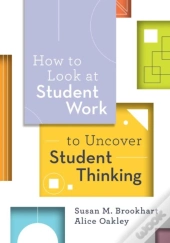 How To Look At Student Work To Uncover Student Thinking