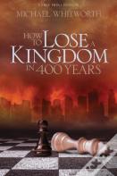 How To Lose A Kingdom In 400 Years