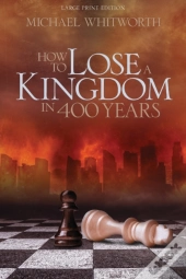 How To Lose A Kingdom In 400 Years