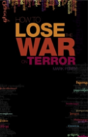 How To Lose The War On Terror