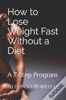 How To Lose Weight Fast Without A Diet