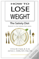 How To Lose Weight - The Satiety Diet