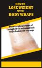 How To Lose Weight With Body Wraps - Preview