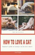 How To Love A Cat
