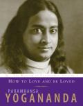 How To Love And Be Loved