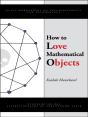 How To Love Mathematical Objects - Preview