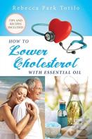 How To Lower Cholesterol With Essential Oil
