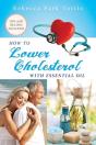 How To Lower Cholesterol With Essential Oil - Preview