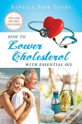 How To Lower Cholesterol With Essential Oil