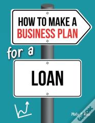 How To Make A Business Plan For A Loan