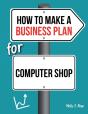 How To Make A Business Plan For Computer Shop - Preview