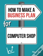 Capa do artigo How To Make A Business Plan For Computer Shop