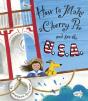 How To Make A Cherry Pie And See The U.S.A. - Preview