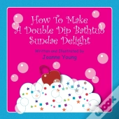How To Make A Double Dip Bathtub Sundae Delight