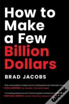 How To Make A Few Billion Dollars