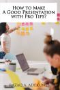 How To Make A Good Presentation With Pro Tips? - Preview