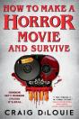 How To Make A Horror Movie And Survive - Preview