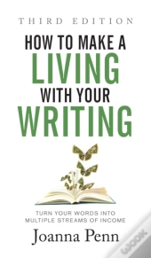 How To Make A Living With Your Writing Third Edition