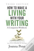 How To Make A Living With Your Writing Third Edition