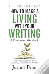 How To Make A Living With Your Writing Third Edition