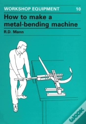 Capa do artigo How To Make A Metal-Bending Machine