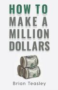 How To Make A Million Dollars