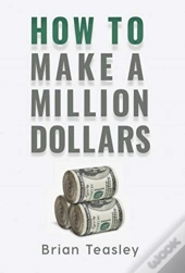 How To Make A Million Dollars