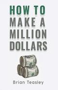 How To Make A Million Dollars