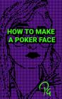 How To Make A Poker Face - Preview