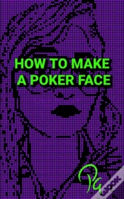 Capa do artigo How To Make A Poker Face