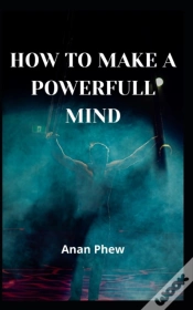 Capa do artigo How To Make A Powerfull Mind