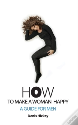 Capa do artigo How To Make A Woman Happy, A Guide For Men