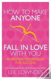 Capa do artigo How To Make Anyone Fall In Love With You