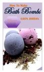 How To Make Bath Bombs - Preview