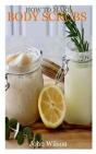 How To Make Body Scrubs - Preview
