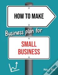 How To Make Business Plan For Small Business