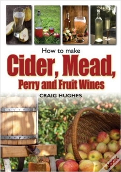 Capa do artigo How To Make Cider, Mead, Perry And Fruit Wines