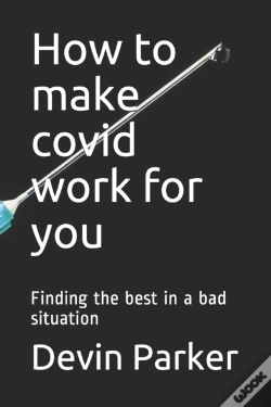 Capa do artigo How To Make Covid Work For You