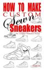How To Make Custom Sewn Sneakers - Preview
