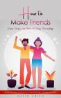 How To Make Friends - Preview