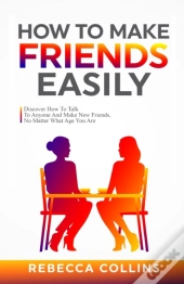 How To Make Friends Easily