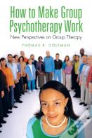 How To Make Group Psychotherapy Work