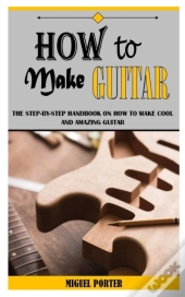 How To Make Guitar