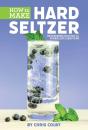 How To Make Hard Seltzer - Preview