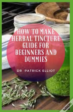 Capa do artigo How To Make Herbal Tincture Guide For Beginners And Dummies