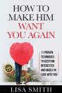 How To Make Him Want You Again - Preview
