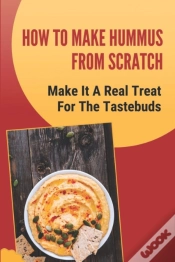 Capa do artigo How To Make Hummus From Scratch