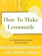 How To Make Lemonade - Preview
