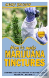 How To Make Marijuana Tinctures