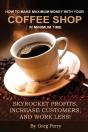 How To Make Maximum Money With Your Coffee Shop In Minimum Time - Preview